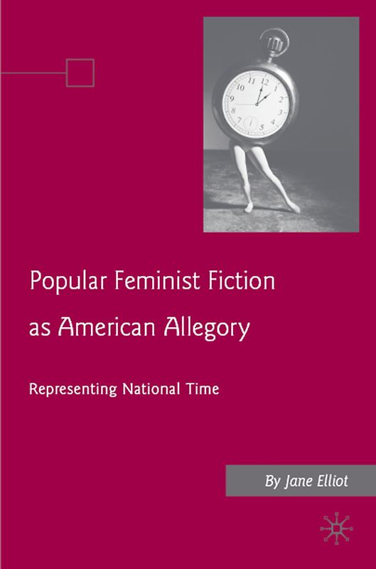 Popular Feminist Fiction as American Allegory