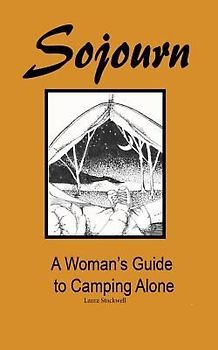 Sojourn: A Woman's Guide to Camping Alone