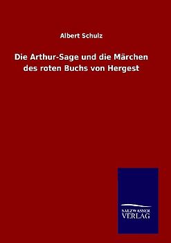 Die Arthur-Sage und die Märchen des roten Buchs von Hergest