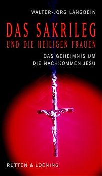 Das Sakrileg und die Heiligen Frauen