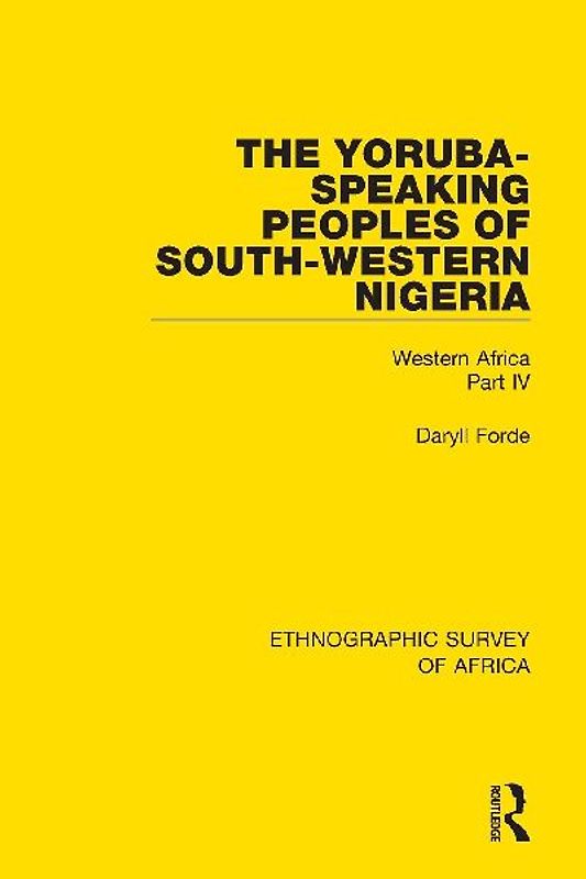 The Yoruba-Speaking Peoples of South-Western Nigeria