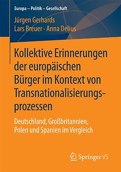 Kollektive Erinnerungen der europäischen Bürger im Kontext von Transnationalisierungsprozessen