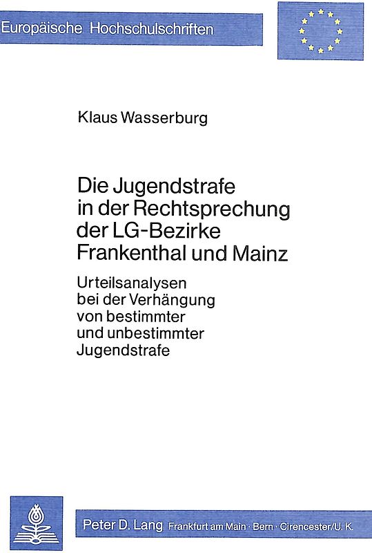 Die Jugendstrafe in der Rechtsprechung der LG-Bezirke Frankenthal und Mainz