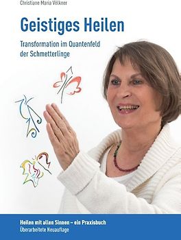 Geistiges Heilen - Transformation im Quantenfeld der Schmetterlinge