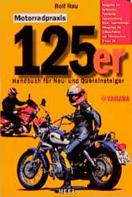 125 Motorradpraxis. Handbuch für Neu- und Quereinsteiger