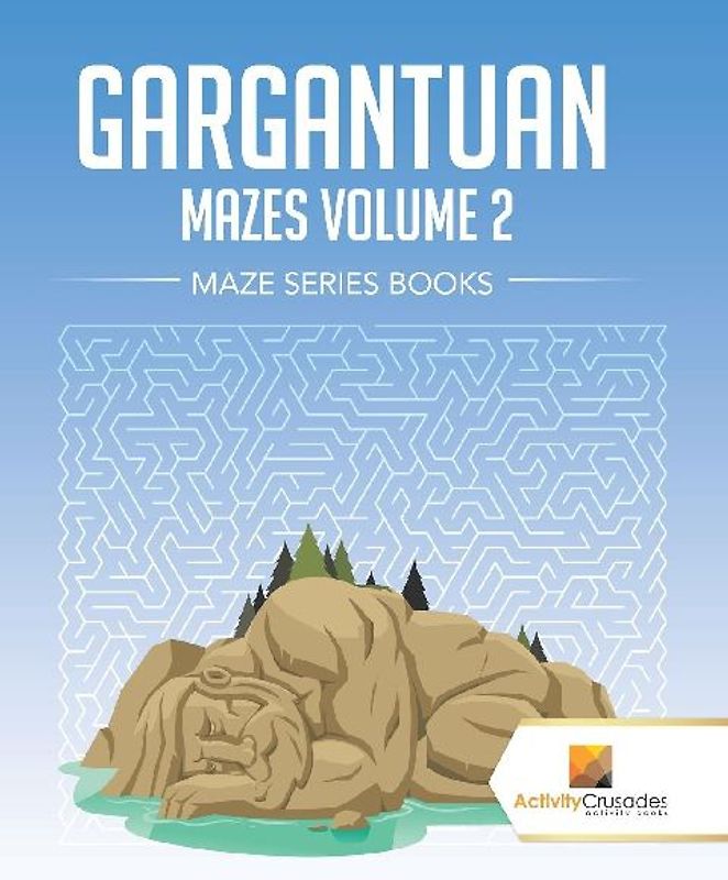 Gargantuan Mazes Volume 2