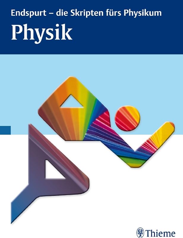 Endspurt - die Skripten fürs Physikum: Physik