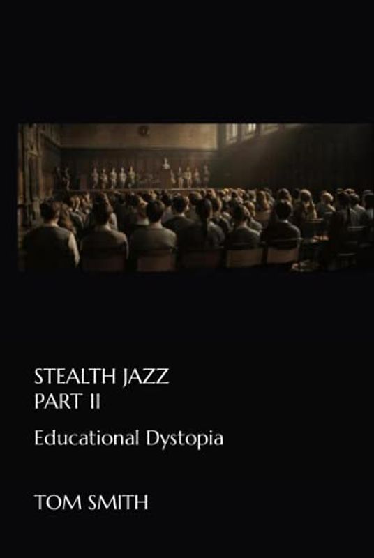 Stealth Jazz Part II: Educational Dystopia