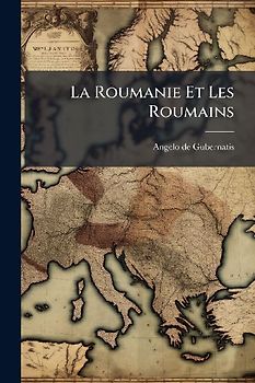 La Roumanie Et Les Roumains