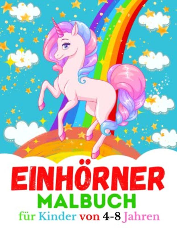 Einhörner Malbuch: Für Kinder von 4-8 Jahren
