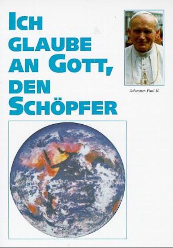 Ich glaube an Gott den Schöpfer