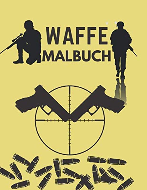 Waffe Malbuch: für Junge und Erwachsene: Illustrationen für Stressabbau und Entspannung: Geschenk für alle