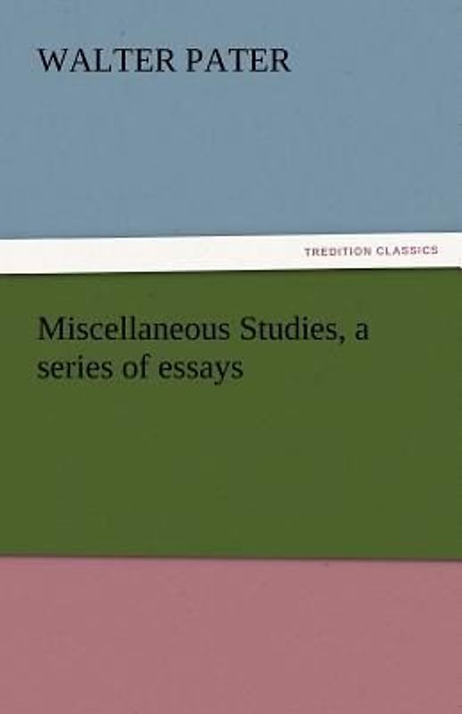 Miscellaneous Studies, a series of essays