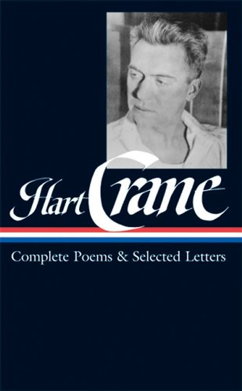 Hart Crane: Complete Poems and Selected Letters (Library of America) - Hart Crane