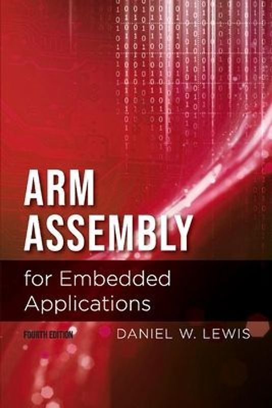 Arm Assembly for Embedded Applications, 4th Edition: Volume 1