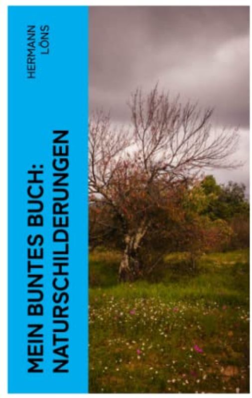 Mein buntes Buch: Naturschilderungen