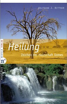 Heilung. Zeichen der Herrschaft Gottes