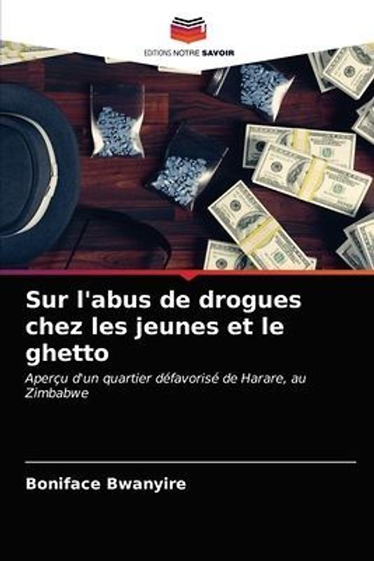 Sur l'abus de drogues chez les jeunes et le ghetto