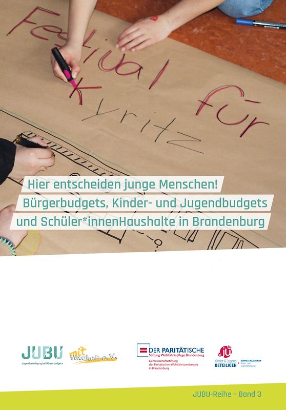 Hier entscheiden junge Menschen! Bürgerbudgets, Kinder- und Jugendbudgets und Schüler*innenhaushalte in Brandenburg
