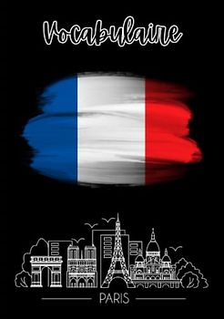 Vocabulaire: Vokabelheft Paris Eiffelturm DIN A5, Frankreich, Französisch Vokabelheft für deinen Französisch Unterricht
