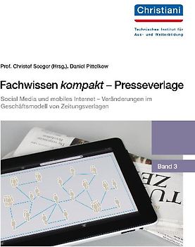 Social Media und mobiles Internet - Veränderungen im Geschäftsmodell von Zeitungsverlagen