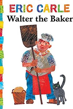 Walter the Baker (The World of Eric Carle)