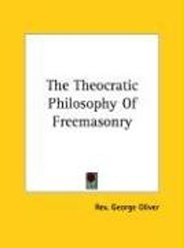 The Theocratic Philosophy of Freemasonry
