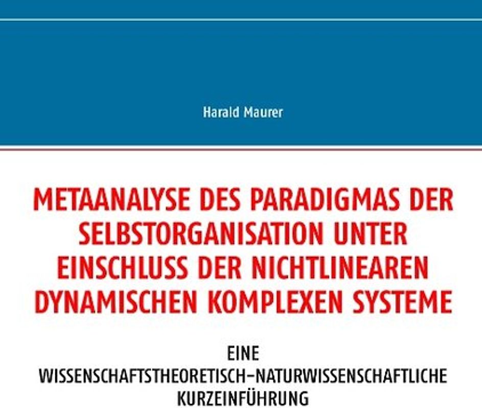 Metaanalyse des Paradigmas der Selbstorganisation unter Einschluss der nichtlinearen dynamischen komplexen Systeme