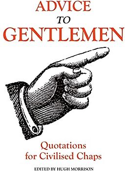 Advice to Gentlemen: Quotations for Civilised Chaps