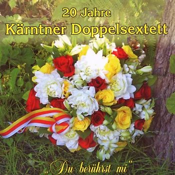 Kärntner Doppelsextett - Du Berührst Mi-20 Jahre
