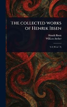The Collected Works of Henrik Ibsen