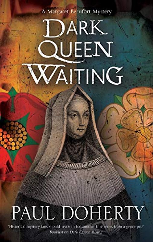 Dark Queen Waiting (A Margaret Beaufort Tudor Mystery, Band 2)