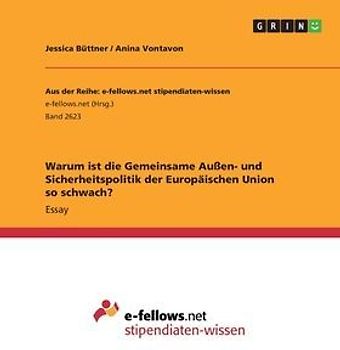 Warum ist die Gemeinsame Außen- und Sicherheitspolitik der Europäischen Union so schwach?