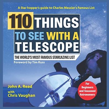 110 Things to See With a Telescope: The World's Most Famous Stargazing List