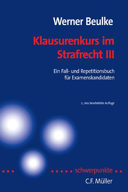 Klausurenkurs im Strafrecht III. Ein Fall- und Repetitionsbuch für Examenskandidaten