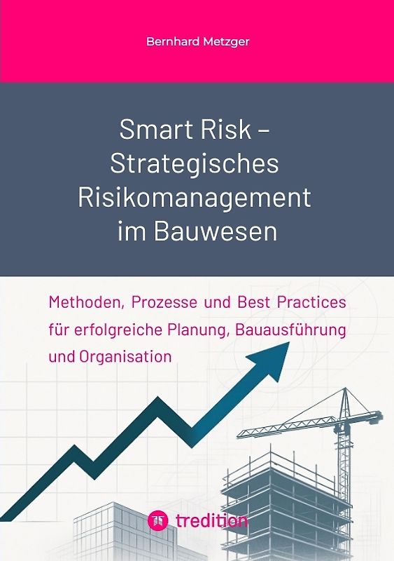 Smart Risk – Strategisches Risikomanagement im Bauwesen