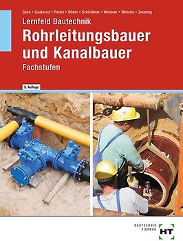 Lernfeld Bautechnik Rohrleitungsbauer und Kanalbauer