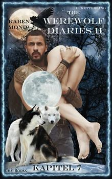 The Werewolf Diaries 2: Kapitel 7: Kayleigh – Rabenmond: Deutsche Ausgabe (The Werewolf Diaries 2: Werwolf und Formwandler paranormaler Liebesroman – deutsche Ausgabe, Band 7)