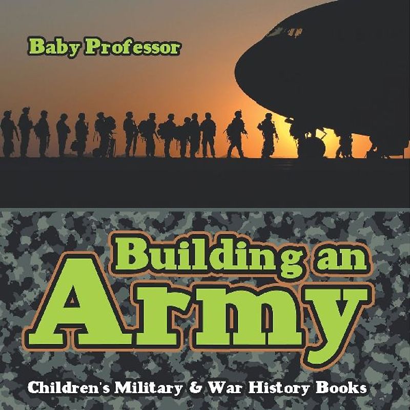 Building an Army | Children's Military & War History Books