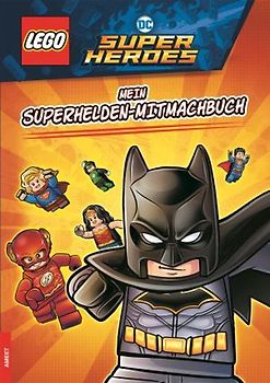 LEGO®DC COMICS SUPER HEROES - Mein Superhelden-Mitmachbuch