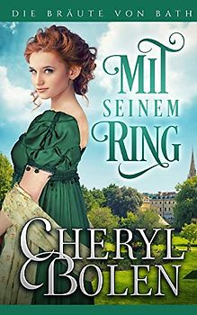 Mit seinem Ring: With His Ring (German edition) (Die Bräute von Bath, Band 2)