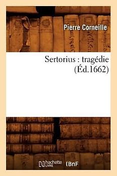 Sertorius: Tragédie (Éd.1662)