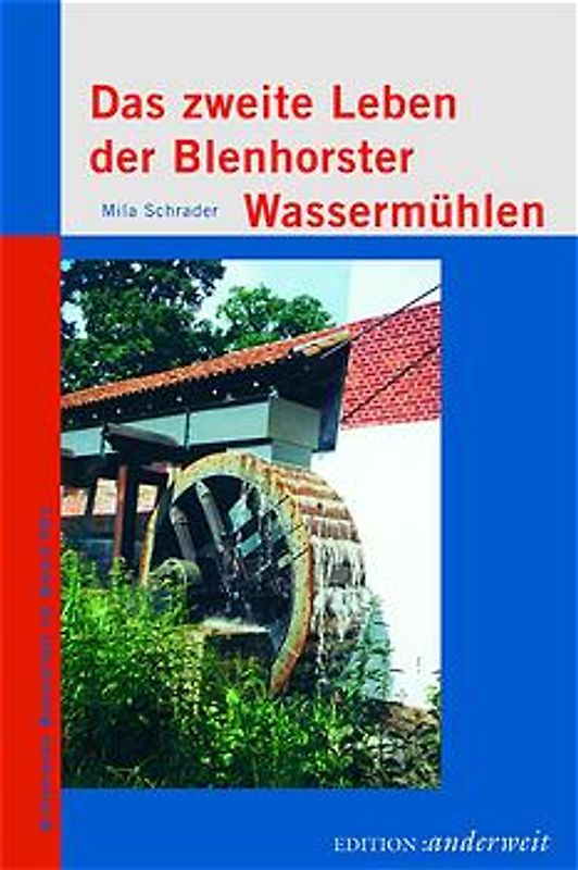 Das zweite Leben der Blenhorster Wassermühlen