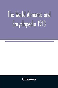 The World Almanac and Encyclopedia 1913