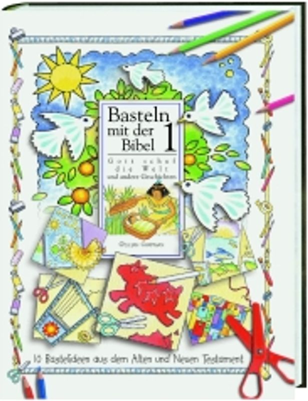 Basteln mit der Bibel / Gott schuf die Welt und andere Geschichten
