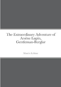 The Extraordinary Adventure of Arsène Lupin, Gentleman-Burglar