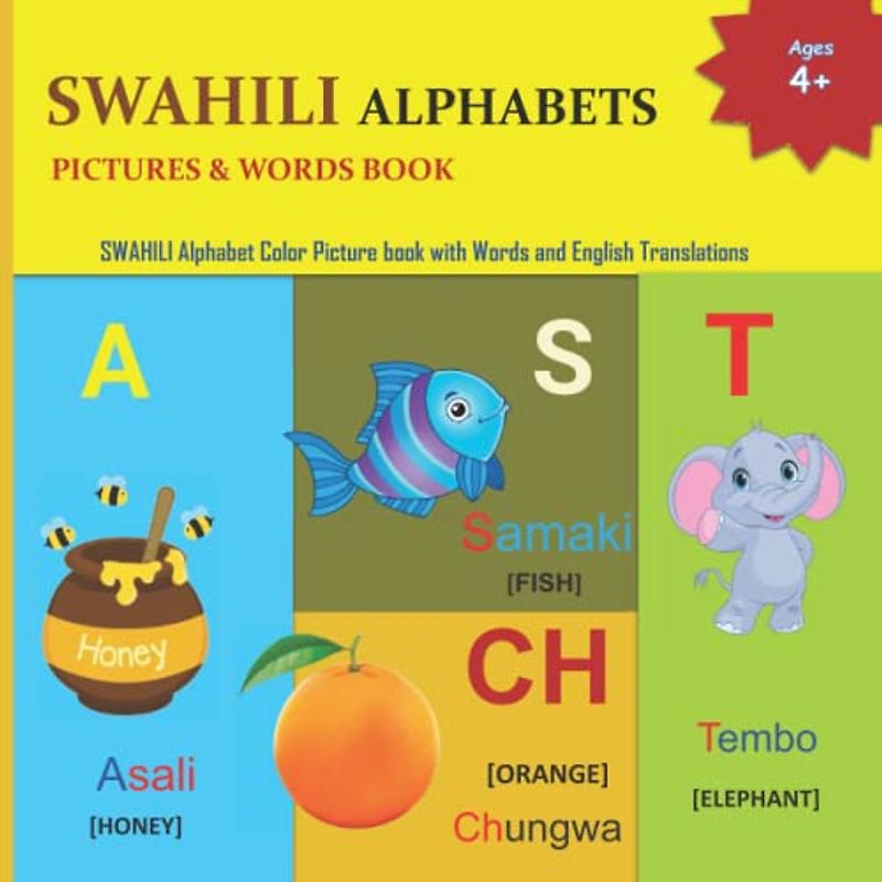 SWAHILI ALPHABETS PICTURES & WORDS BOOK: Kids SWAHILI Alphabet Book with English Transalations | 24 SWAHILI alphabets, its English phonetics, the ... and SWAHILI Language Learning Books, Band 1)