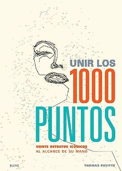 Unir los 1000 puntos : veinte retratos icónicos al alcance de su mano