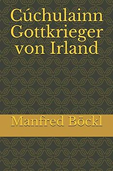 Cúchulainn Gottkrieger von Irland