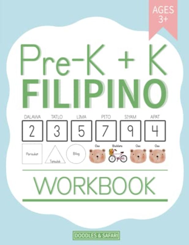 Pre-K + K Filipino Workbook: Preschool and Kindergarten Workbook for Kids Ages 3+ | Basic Filipino Vocabulary, Alphabet, Numbers, Shapes and Tracing Activity Worksheets